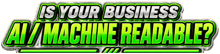 Is your business AI / machine readable?